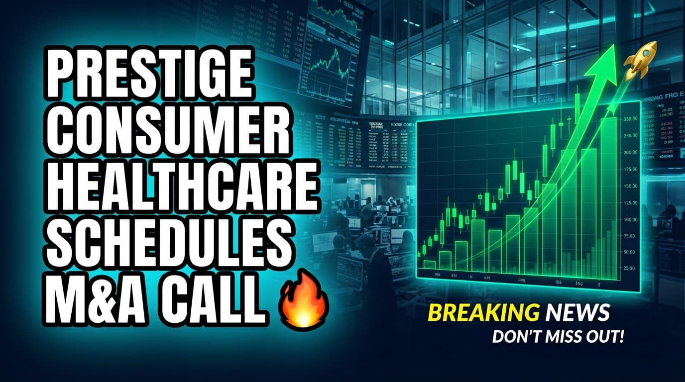 Prestige Consumer Healthcare Schedules M&A Call, Publishes Slideshow