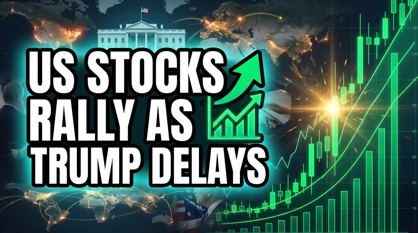 US Stocks Rally as Trump Delays Strikes on Iran