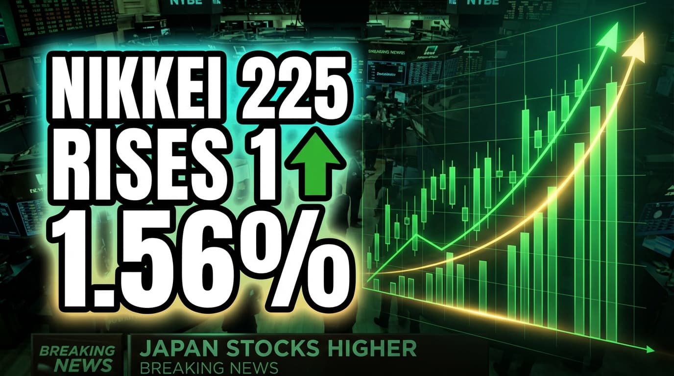 Nikkei 225 Rises 1.56% as Japan Stocks Close Higher