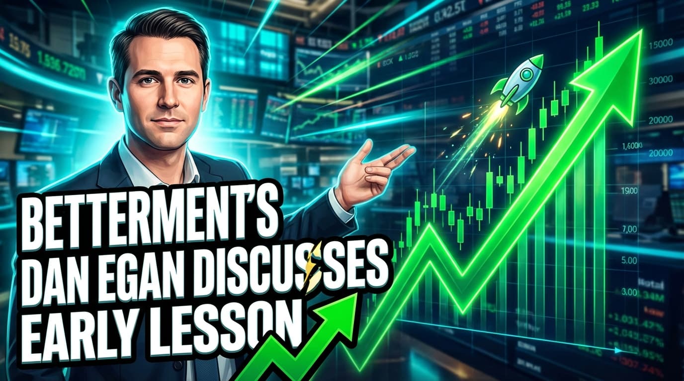 Betterment's Dan Egan Discusses Early Lessons for Young Investors