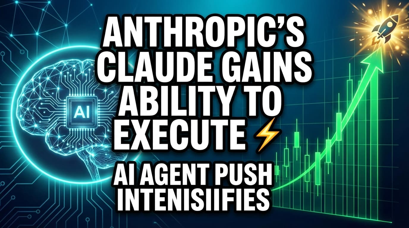 Anthropic's Claude Gains Ability to Execute Computer Tasks as AI Agent Push Intensifies