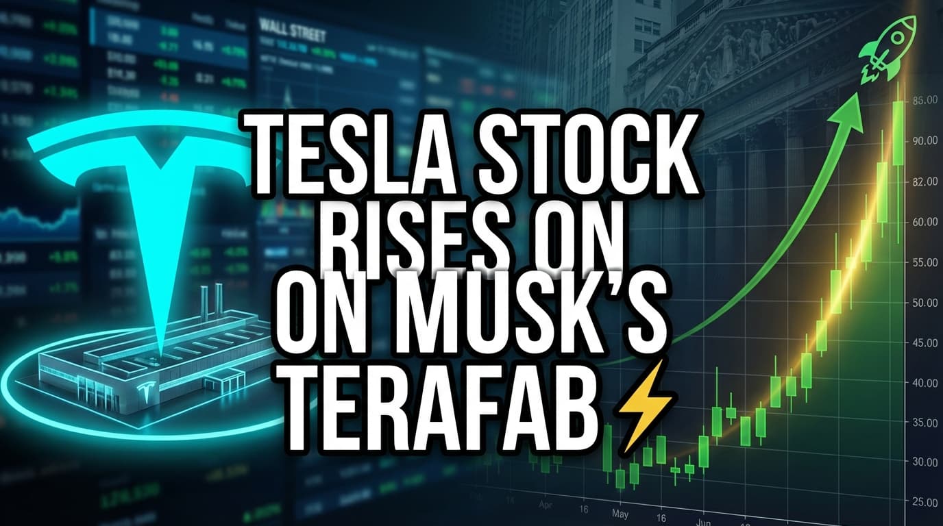 Tesla Stock Rises on Musk's Terafab Project Announcement
