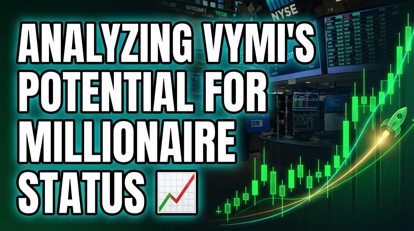 Analyzing VYMI's Potential for Millionaire Status