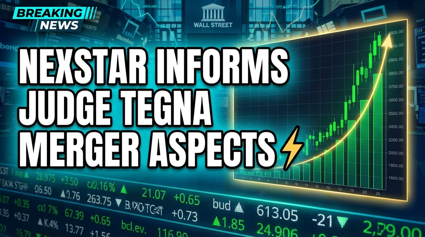 Nexstar Informs Judge Tegna Merger Aspects Irreversible