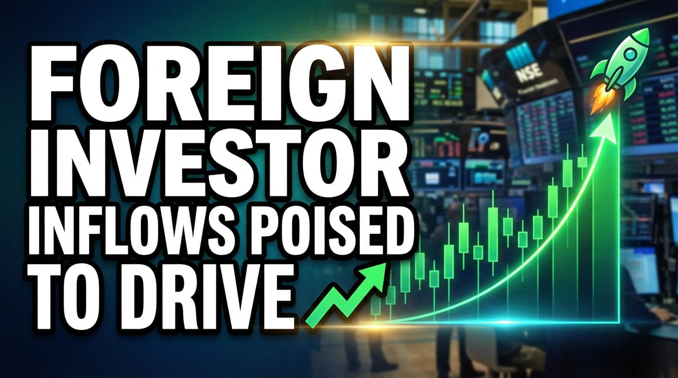 Foreign Investor Inflows Poised to Drive Next Indian Market Rally