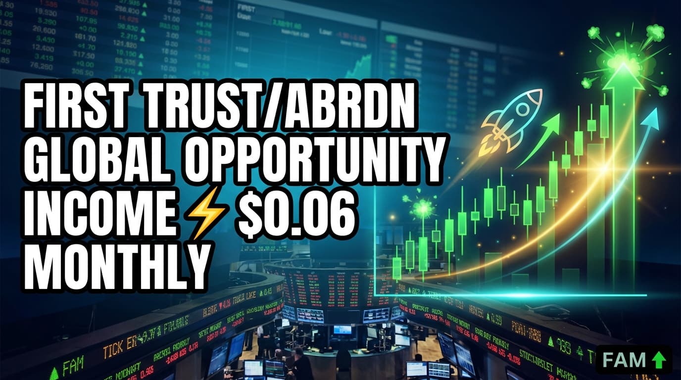 First Trust/abrdn Global Opportunity Income Fund (FAM) Declares $0.06 Monthly Distribution