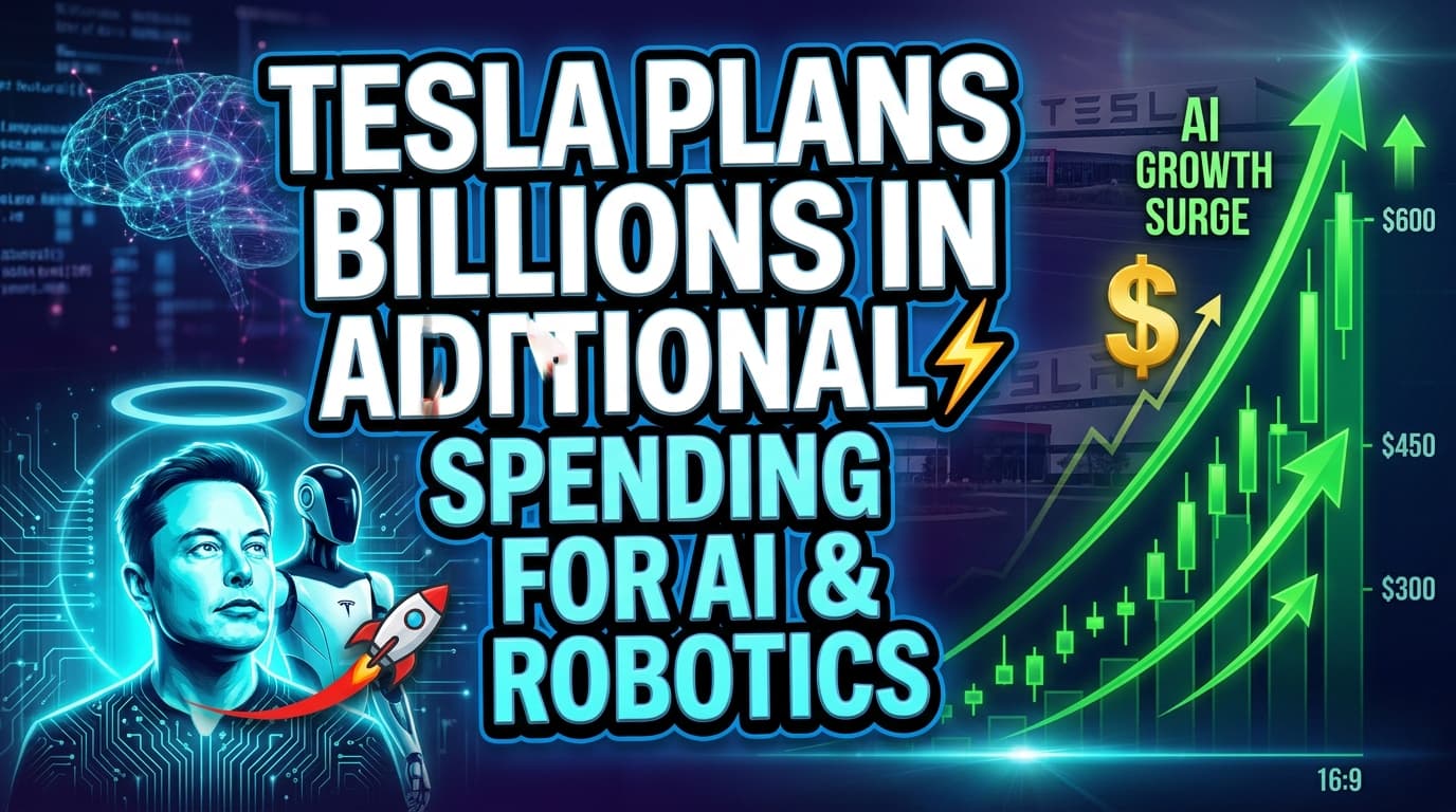 Tesla Plans Billions in Additional Spending for AI, Robotics