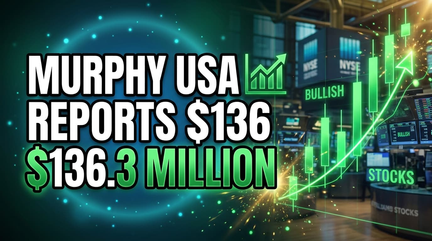 Murphy USA Reports $136.3 Million First-Quarter Profit