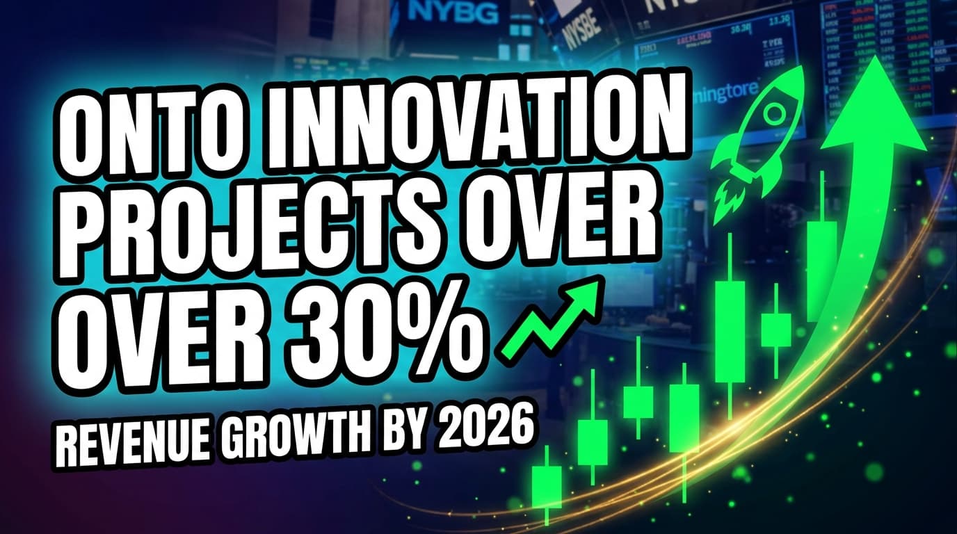 Onto Innovation Projects Over 30% Revenue Growth by 2026, Targets Q4 Operating Margin Above 30%