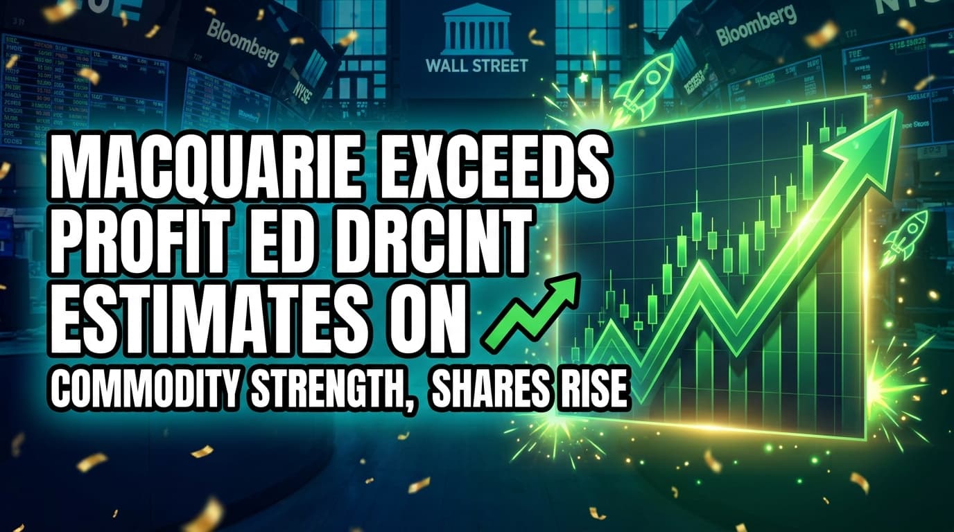Macquarie Exceeds Profit Estimates on Commodity Strength, Shares Rise