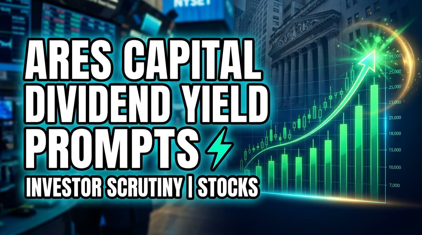 Ares Capital Dividend Yield Prompts Investor Scrutiny