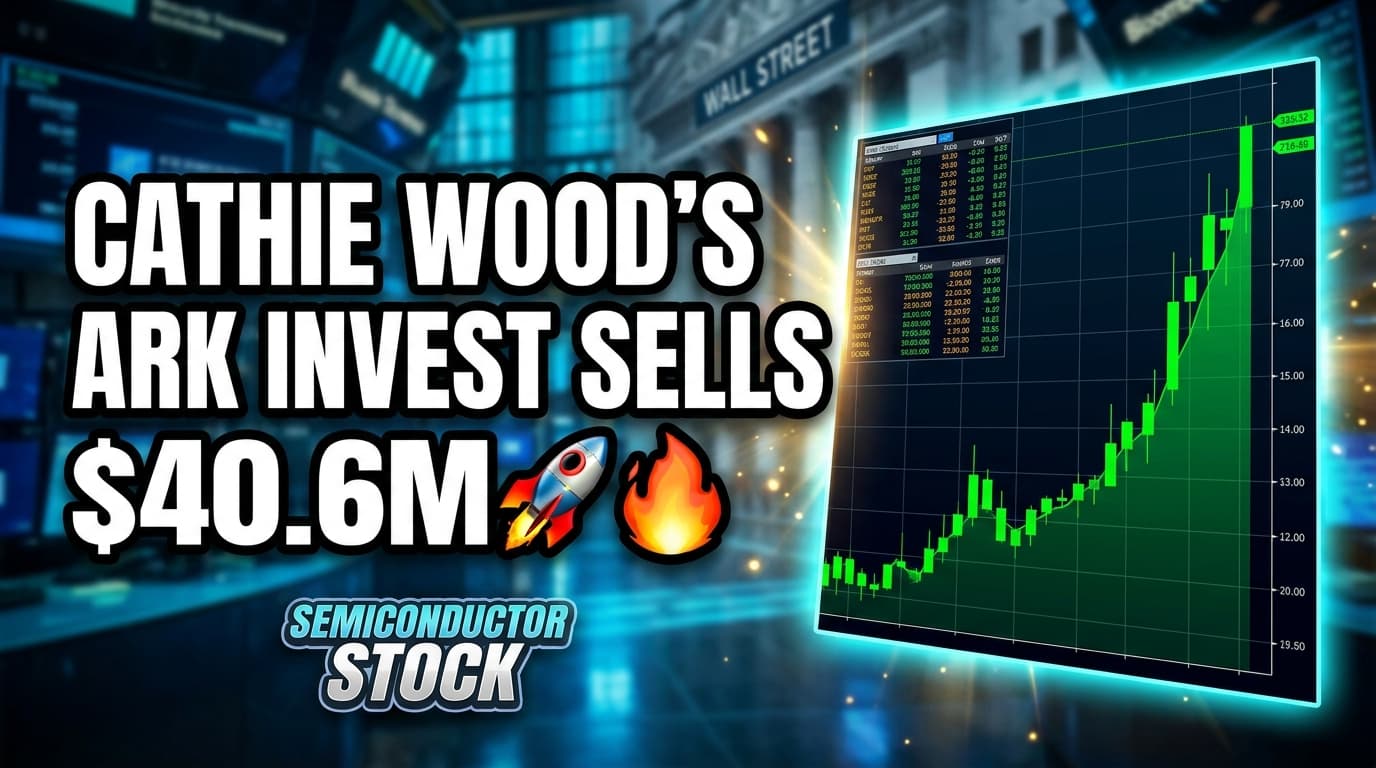 Cathie Wood's Ark Invest Sells $40.6 Million in Semiconductor Stock