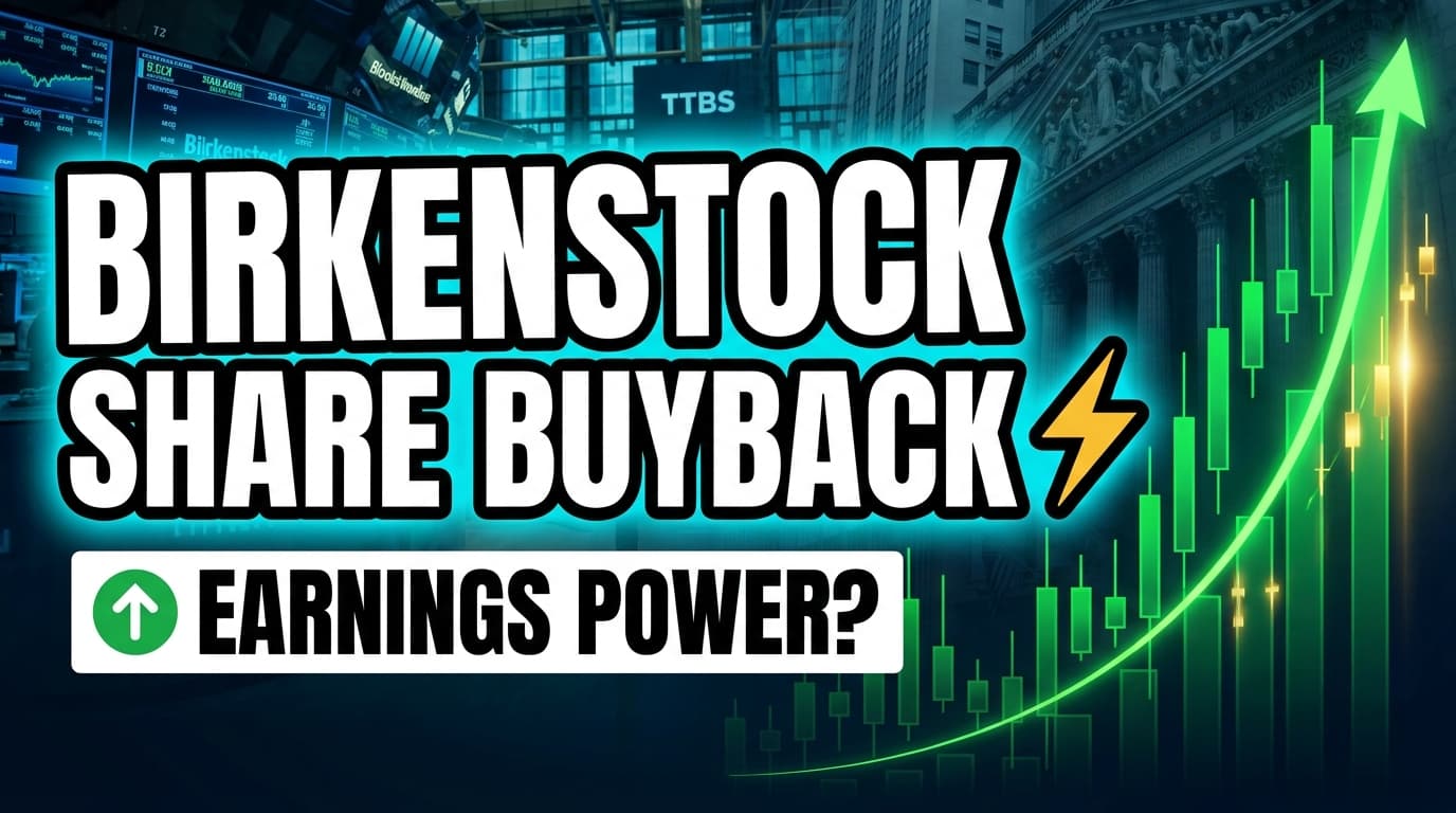 Birkenstock Share Buyback: Signaling Earnings Power or Market Timing?