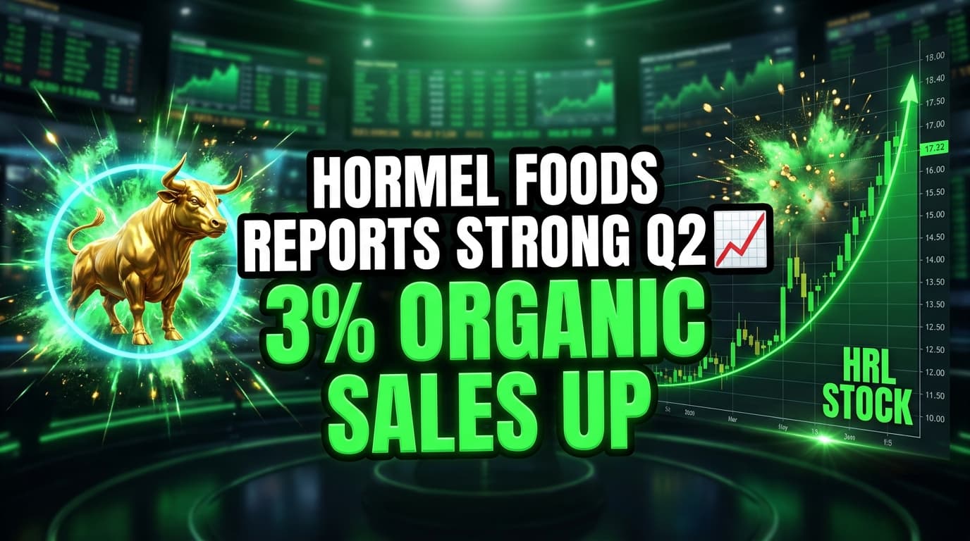 Hormel Foods Reports Strong Q2 2026 Earnings, Organic Sales Up 3%