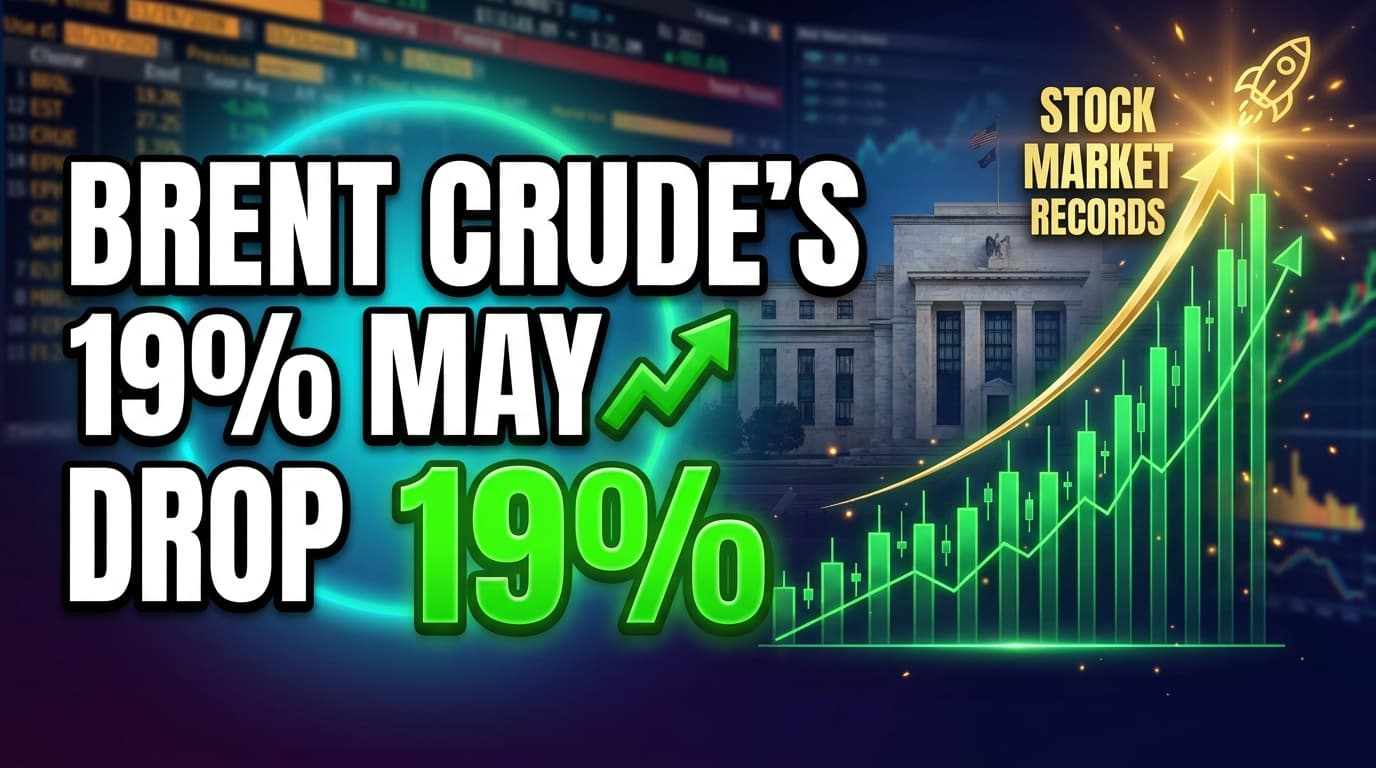 Brent Crude's 19% May Drop Fuels Stock Market Records