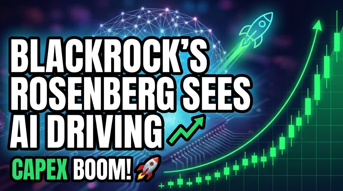 BlackRock's Rosenberg Sees AI Driving Capital Expenditure Boom
