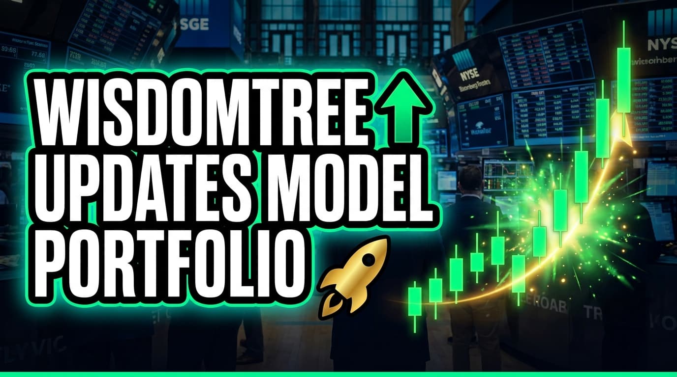 WisdomTree Updates Model Portfolio, Favors Large-Cap Growth