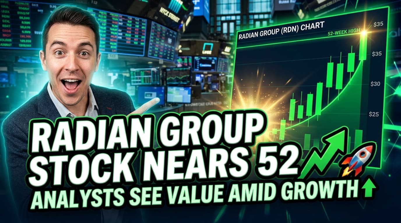 Radian Group Stock Nears 52-Week High, Analysts See Value Amid Growth