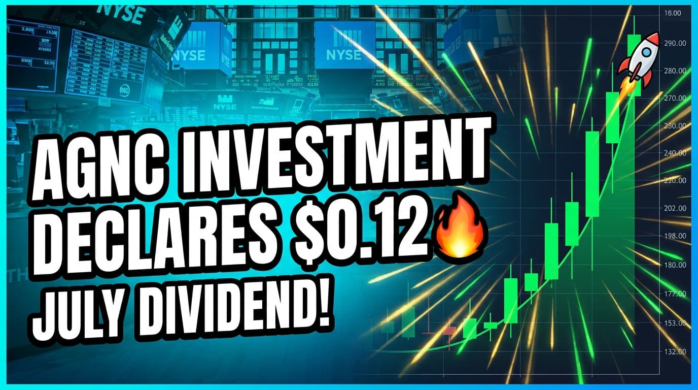 AGNC Investment Declares $0.12 Monthly Dividend for July