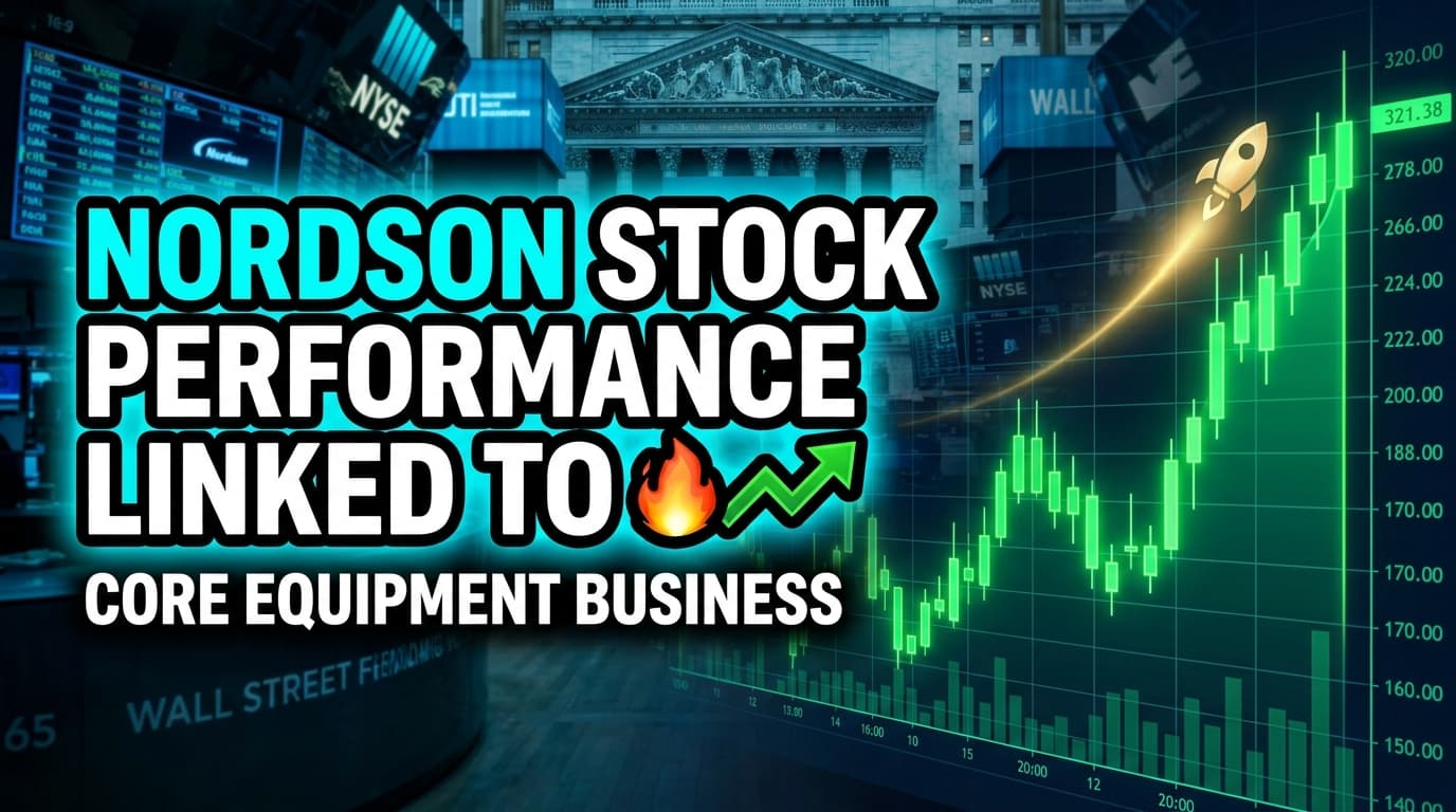 Nordson Stock Performance Linked to Core Equipment Business