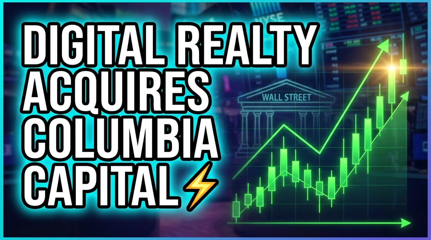 Digital Realty Acquires Columbia Capital; VCs Speculate on Rationale