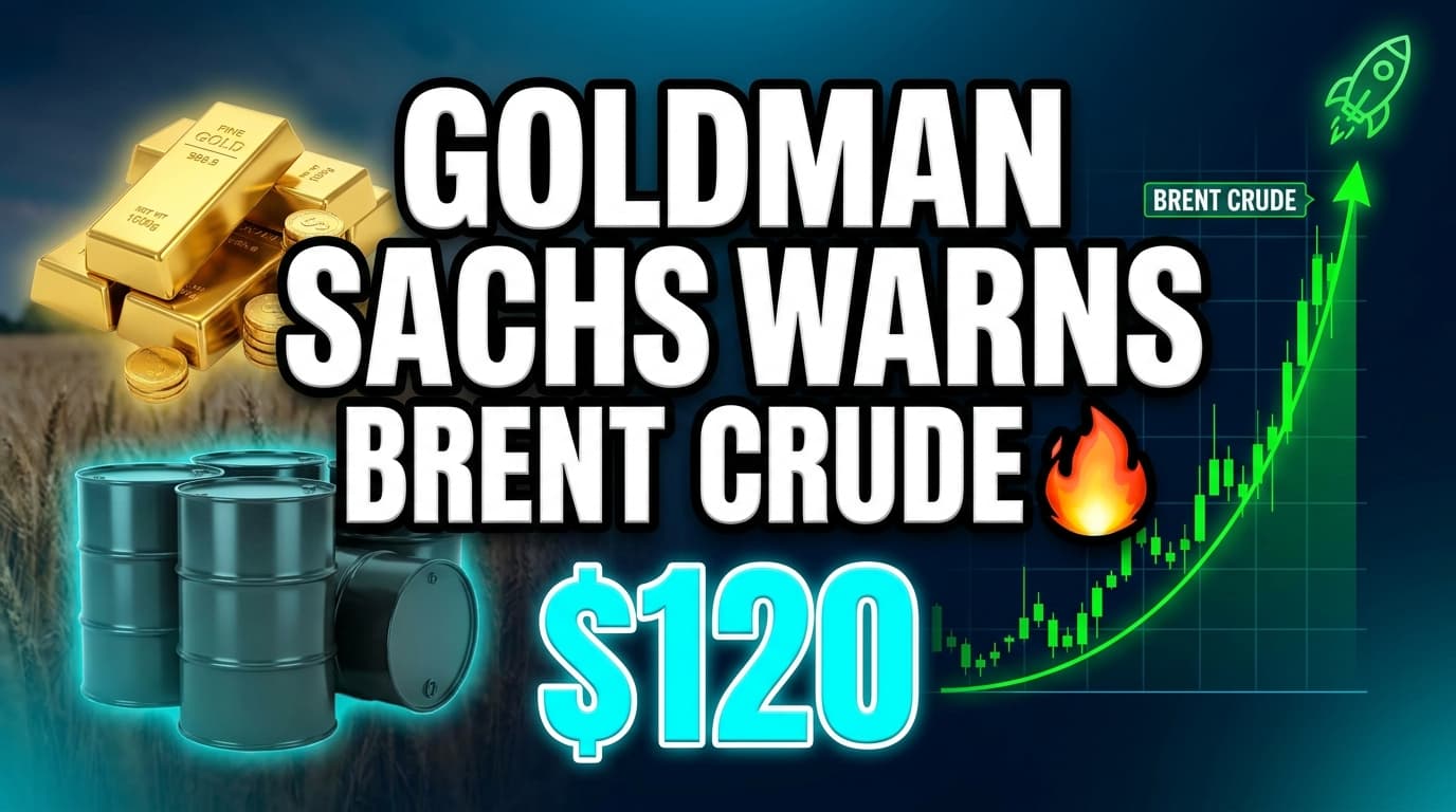 Goldman Sachs Warns Brent Crude Could Reach $120 Amid Hormuz Disruptions