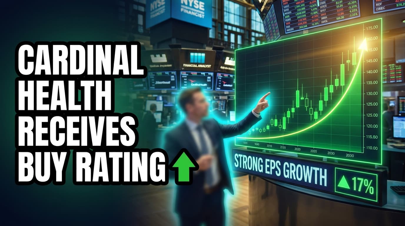 Cardinal Health Receives Buy Rating Amid Strong EPS Growth, Healthcare Expansion