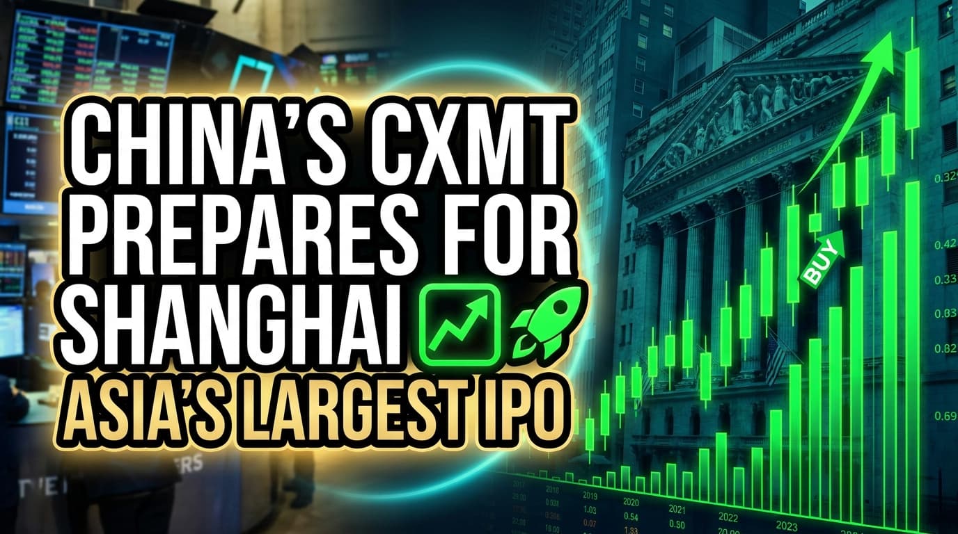 China's CXMT Prepares for Shanghai Debut Following Asia's Largest IPO