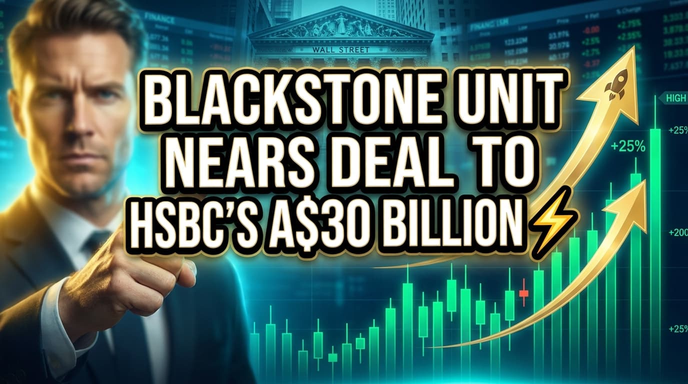 Blackstone Unit Nears Deal to Acquire HSBC's A$30 Billion Australian Loan Book