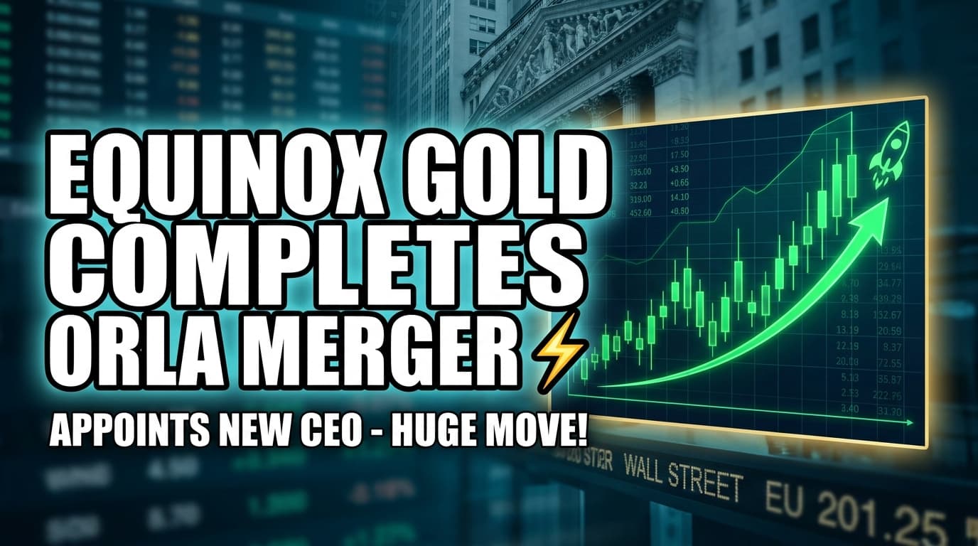 Equinox Gold Completes Orla Merger, Appoints New CEO