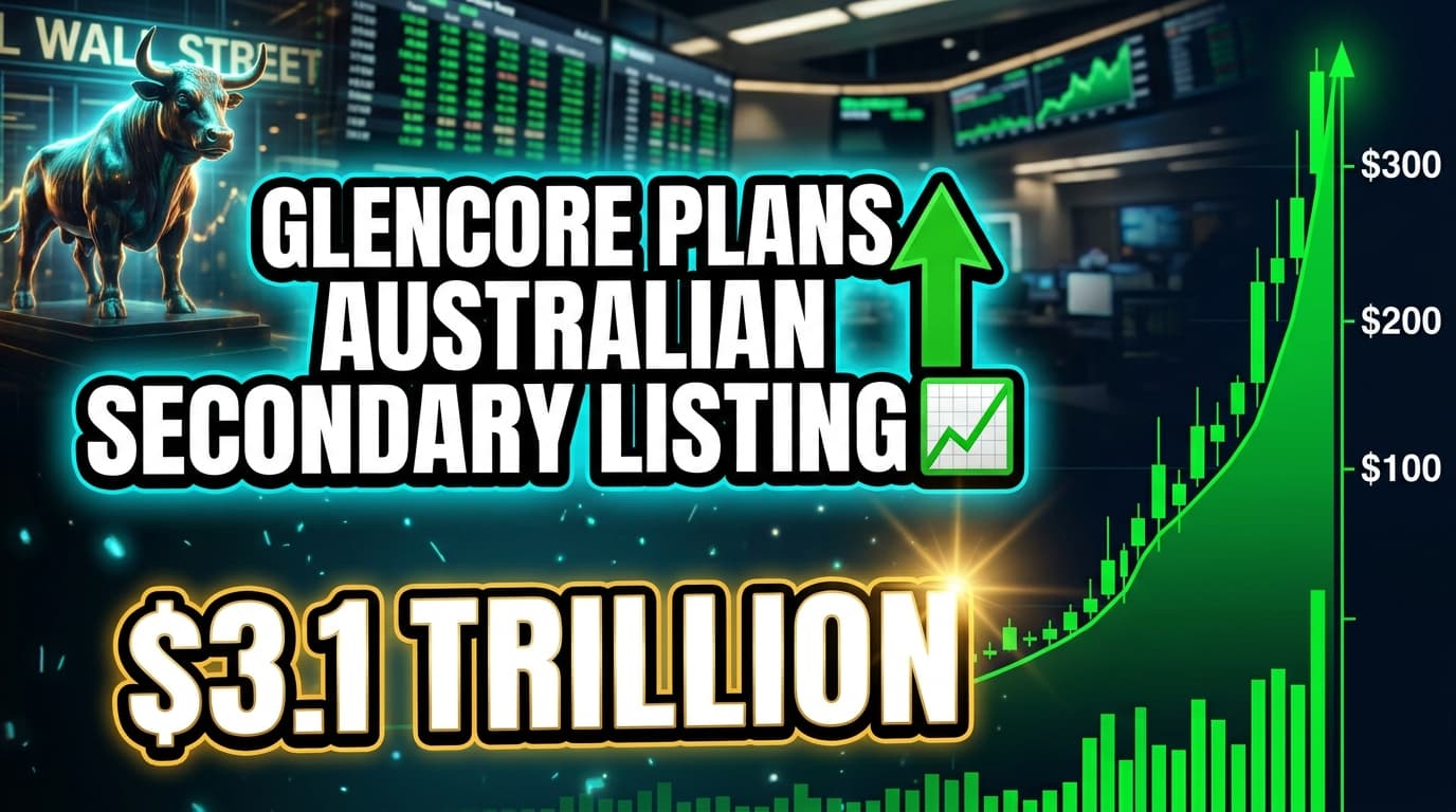 Glencore Plans Australian Secondary Listing to Access $3.1 Trillion Pension Funds