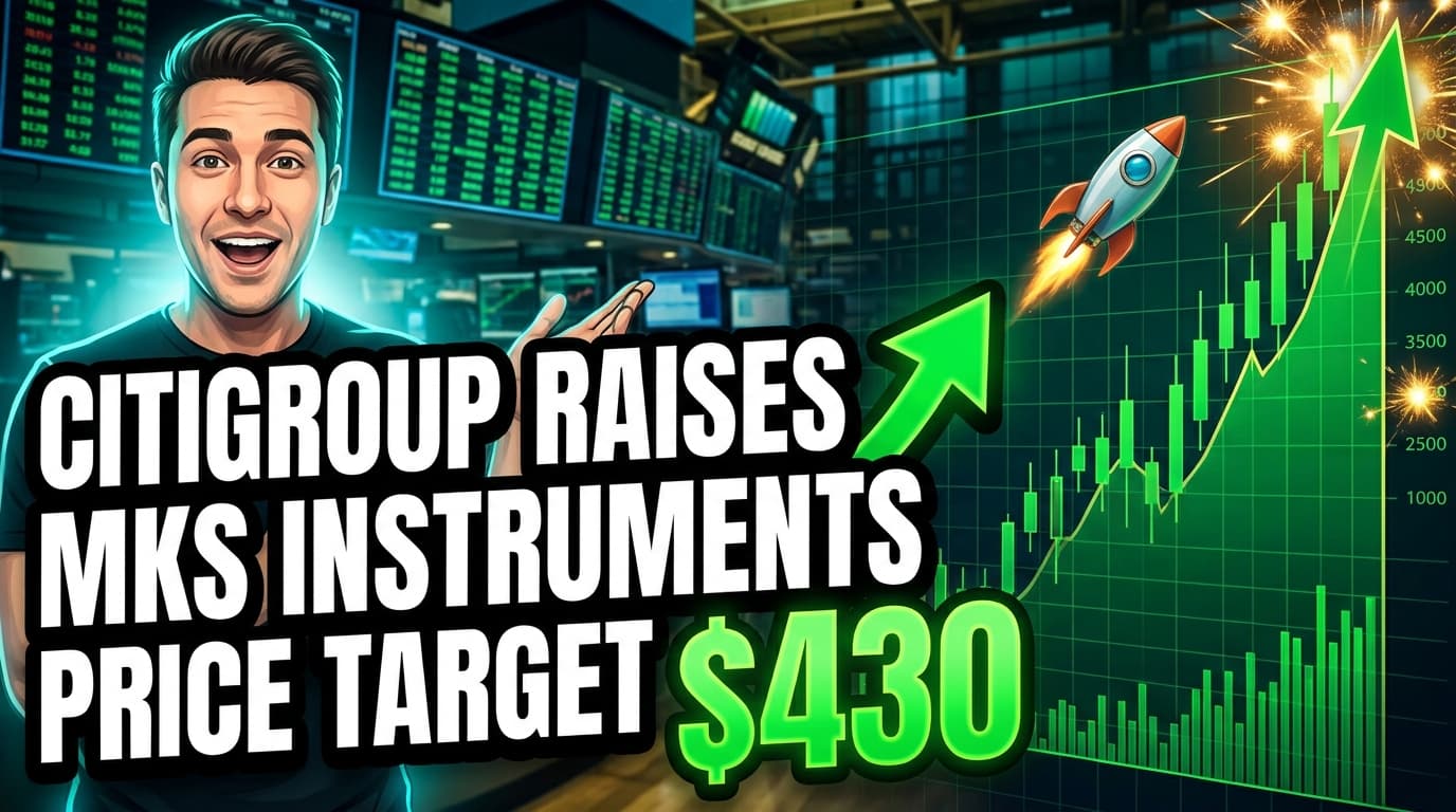 Citigroup Raises MKS Instruments Price Target to $430