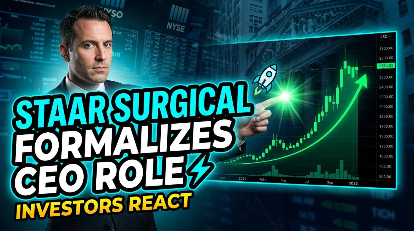 STAAR Surgical Formalizes CEO Role, Investors React