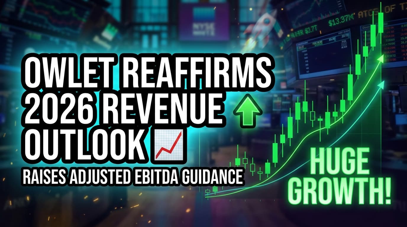 Owlet Reaffirms 2026 Revenue Outlook, Raises Adjusted EBITDA Guidance