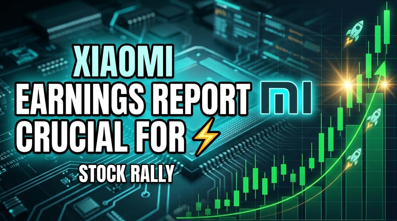 Xiaomi Earnings Report Crucial for Sustaining Stock Rally