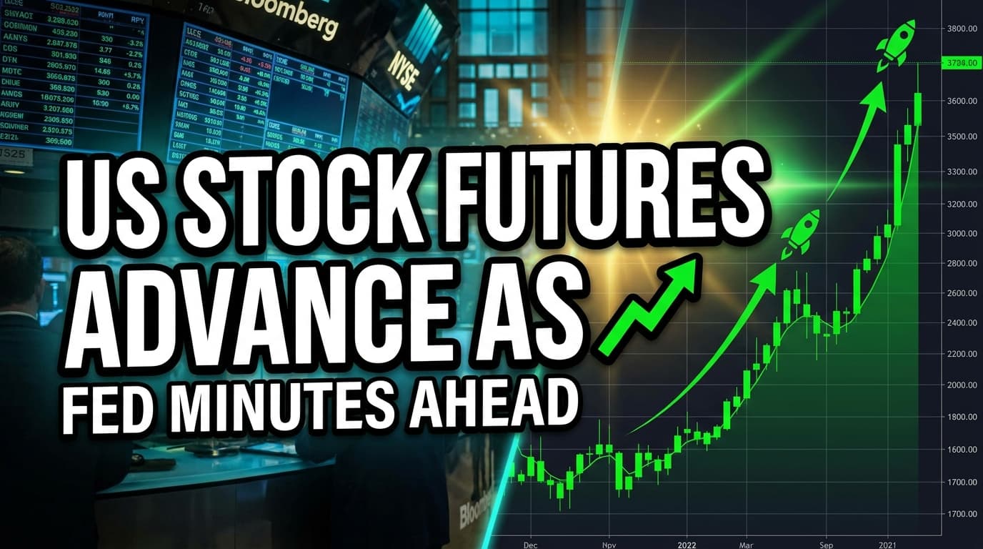 US Stock Futures Advance as Treasury Yields Ease Ahead of Fed Minutes