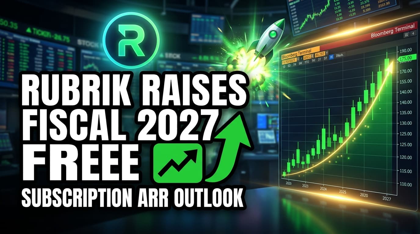 Rubrik Raises Fiscal 2027 Free Cash Flow and Subscription ARR Outlook