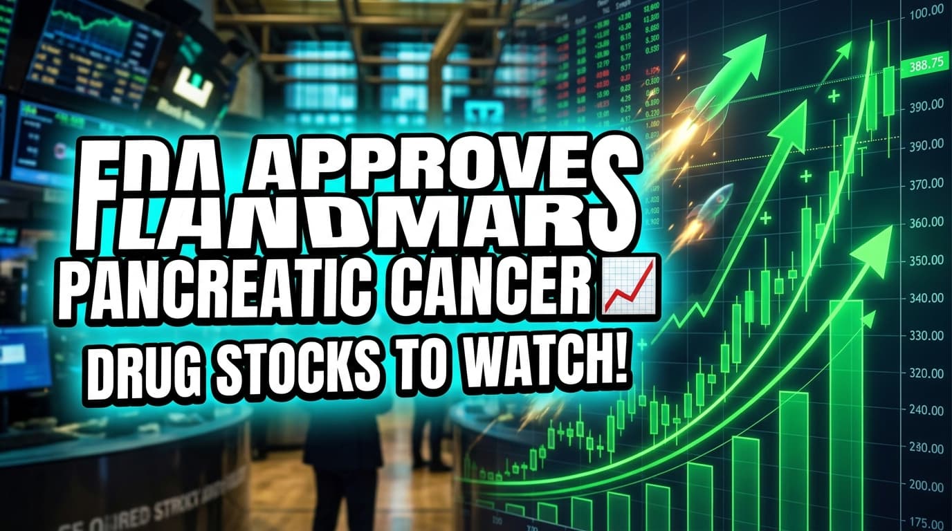 FDA Approves Landmark Pancreatic Cancer Drug
