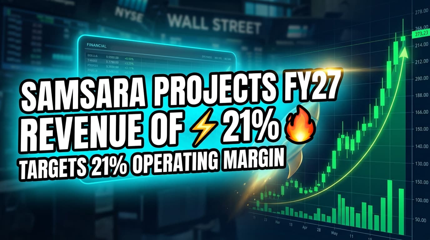 Samsara Projects FY27 Revenue of $2.04B-$2.047B, Targets 21% Operating Margin