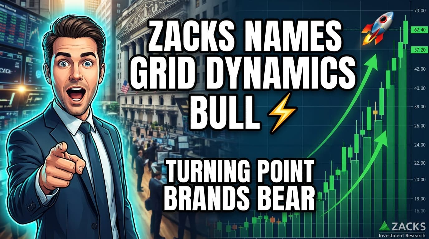 Zacks Names Grid Dynamics Bull, Turning Point Brands Bear of Day