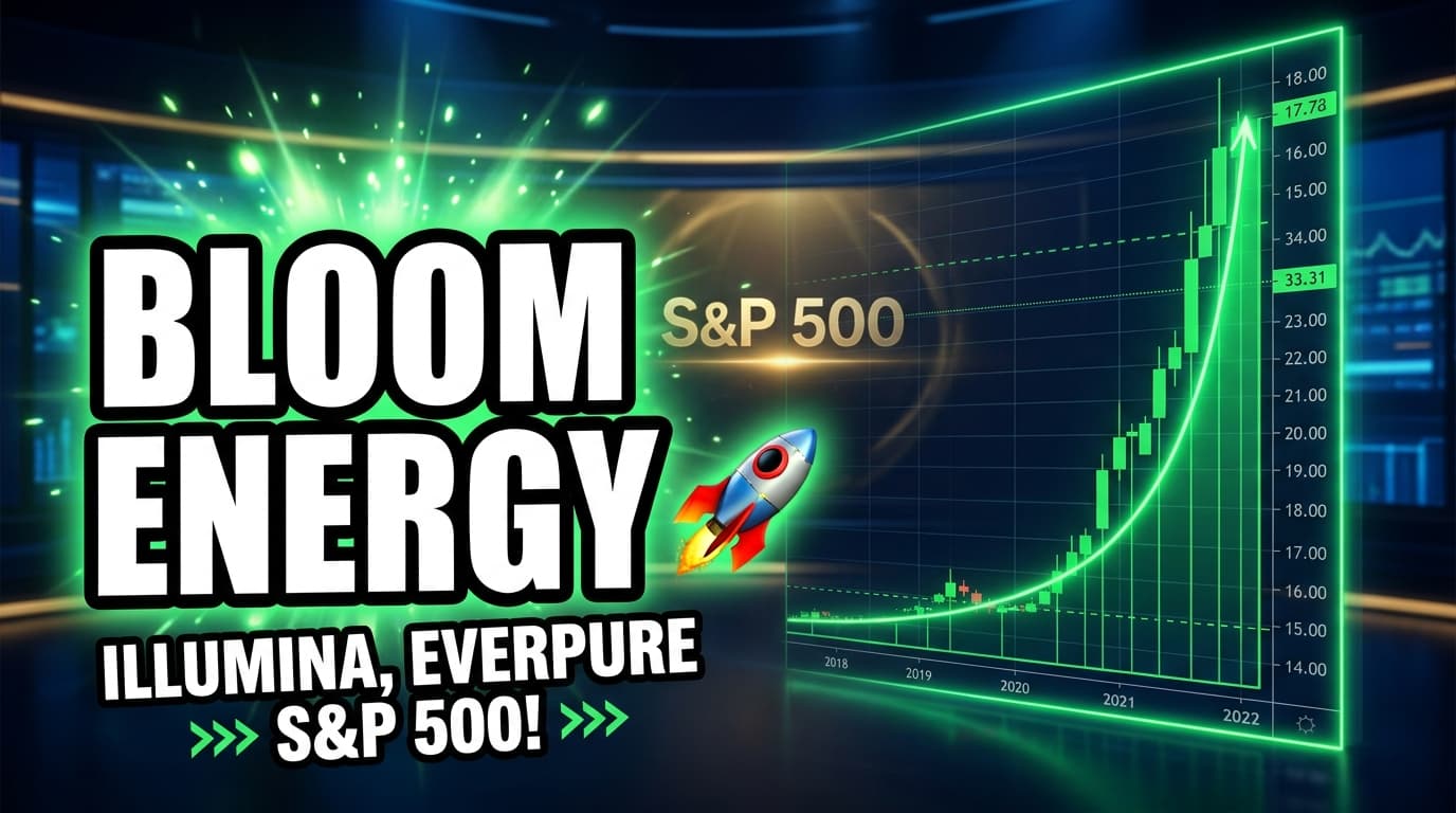 Bloom Energy, Illumina, Everpure Added to S&P 500 Index