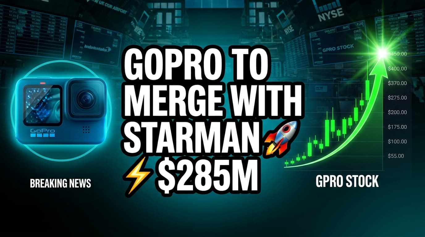 GoPro to Merge With Starman Optical in $285 Million Deal