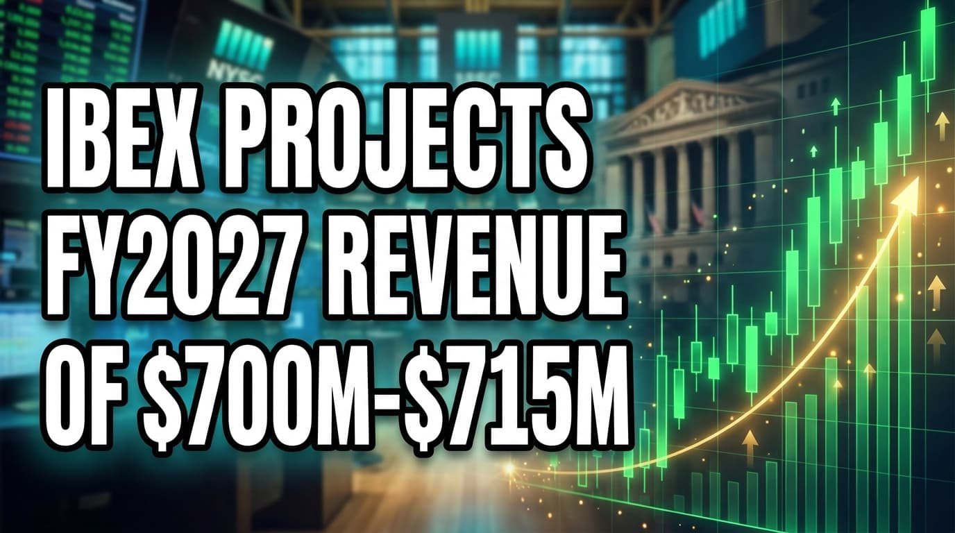 Ibex Projects FY2027 Revenue of $700M-$715M on Sierra AI Partnership Growth