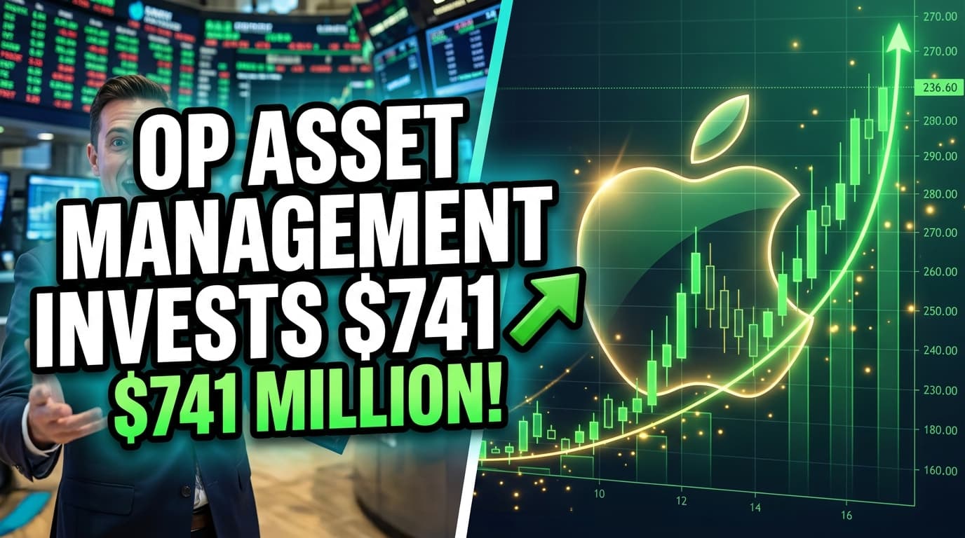 OP Asset Management Invests $741 Million in Apple