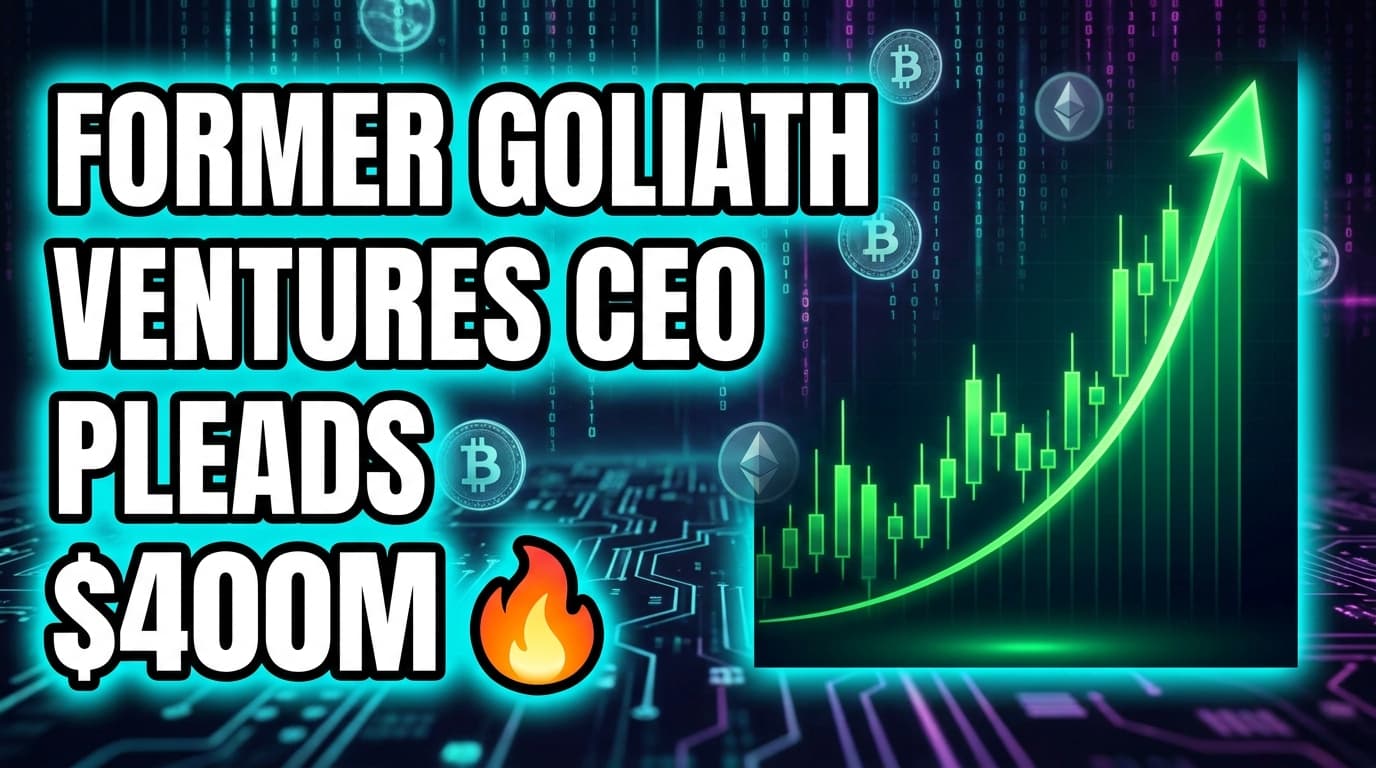 Former Goliath Ventures CEO Pleads Guilty in $400M Crypto Ponzi Scheme