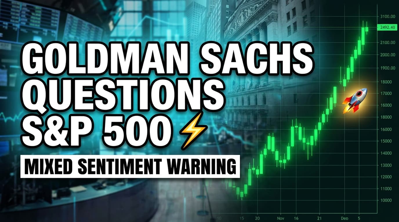 Goldman Sachs Questions S&P 500 Bull Case Despite Upgraded Forecast