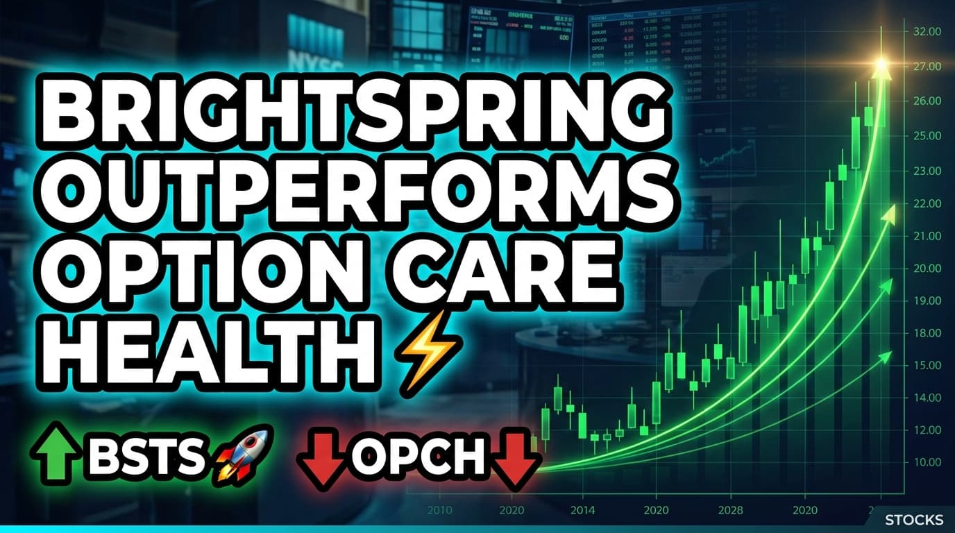 BrightSpring Outperforms Option Care Health in Healthcare Stock Comparison