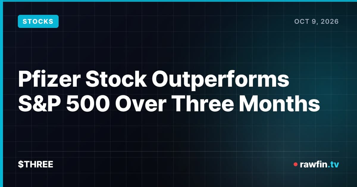 Pfizer Stock Outperforms S&P 500 Over Three Months