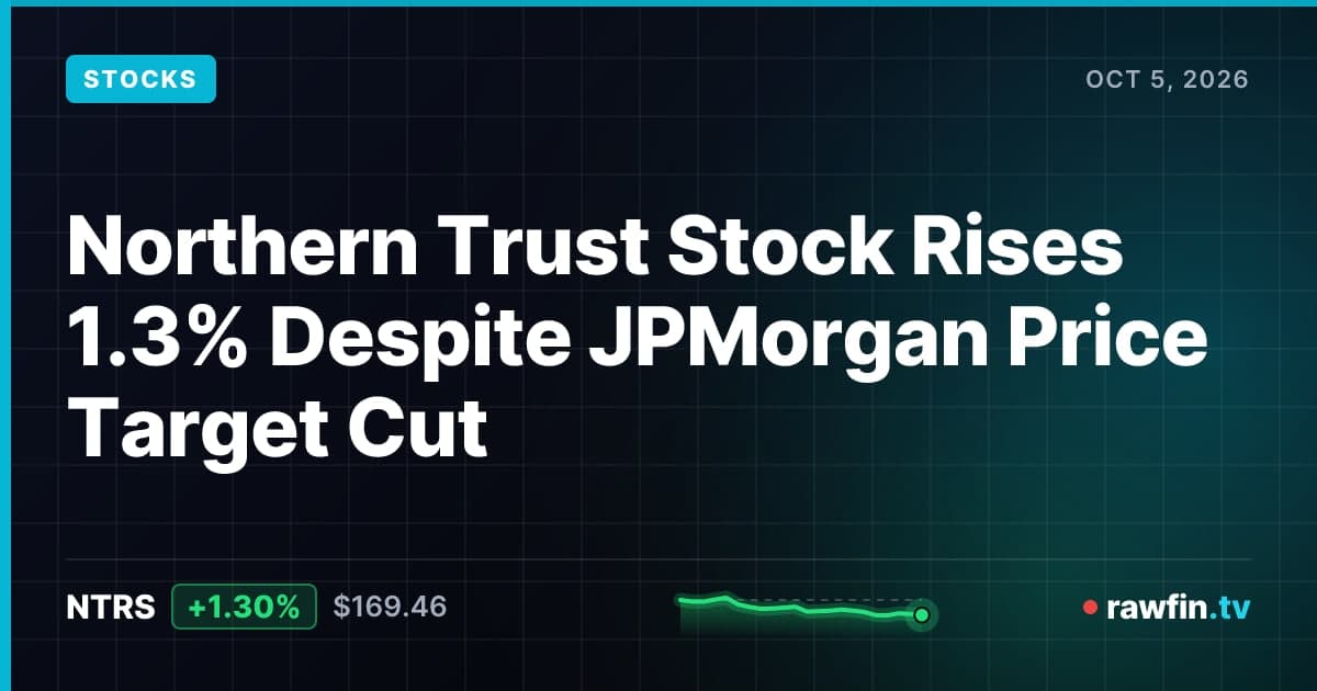 Northern Trust Stock Rises 1.3% Despite JPMorgan Price Target Cut