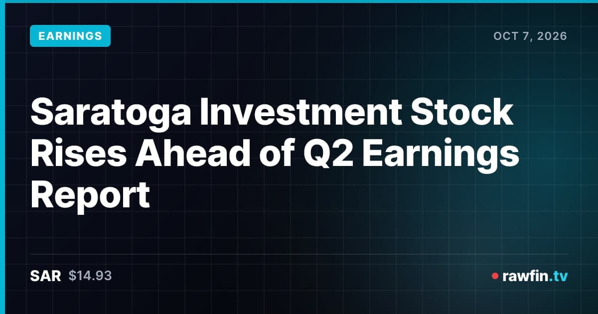 Saratoga Investment Stock Rises Ahead of Q2 Earnings Report